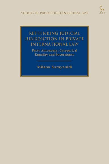 Milana Karayanidi, Paul Beaumont - Rethinking Judicial Jurisdiction in Private International Law, Häftad