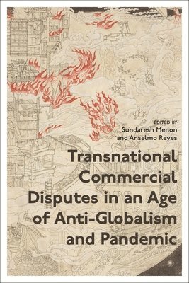 Sundaresh Menon, Anselmo Reyes, Sundaresh (Supreme Court of Singapore) Menon, Japan) Reyes, Anselmo (Doshisha University - Transnational Commercial Disputes in an Age of Anti-Globalism and Pandemic, Häftad