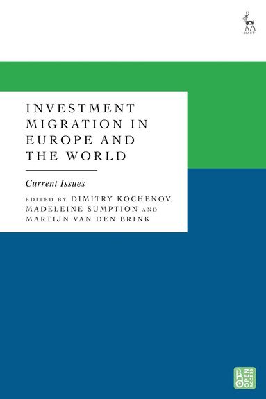 Dimitry Kochenov, Dimitry Kochenov, Madeleine Sumption, Martijn van den Brink - Investment Migration in Europe and the World, Inbunden