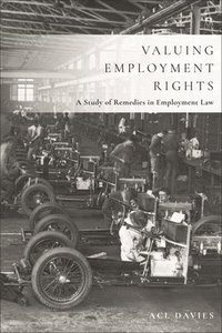 bokomslag Valuing Employment Rights: A Study of Remedies in Employment Law