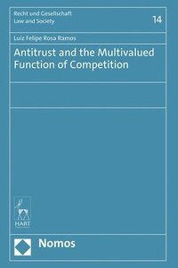 bokomslag Antitrust and the Multivalued Function of Competition