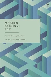 bokomslag Modern Criminal Law: Essays in Honour of Gr Sullivan