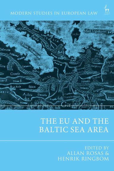 Allan Rosas, Henrik Ringbom - EU and the Baltic Sea Area, Inbunden
