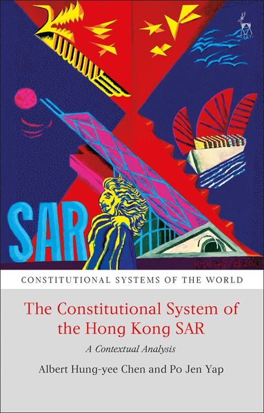 Albert HY Chen, Po Jen Yap, Peter Leyland - Constitutional System of the Hong Kong SAR, Häftad