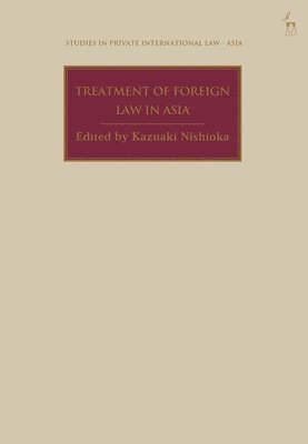 Kazuaki Nishioka, Japan) Nishioka, Kazuaki (Kobe University, Anselmo Reyes, Paul Beaumont - Treatment of Foreign Law in Asia, Inbunden