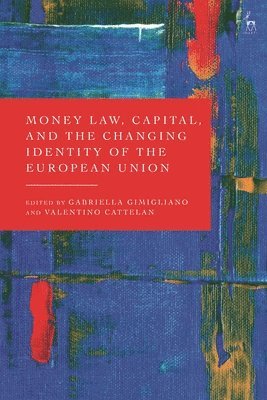 bokomslag Money Law, Capital, and the Changing Identity of the European Union