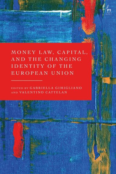 bokomslag Money Law, Capital, and the Changing Identity of the European Union