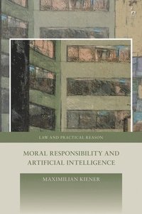 bokomslag Moral Responsibility and Artificial Intelligence