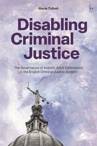 bokomslag Disabling Criminal Justice