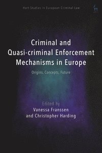 bokomslag Criminal and Quasi-criminal Enforcement Mechanisms in Europe