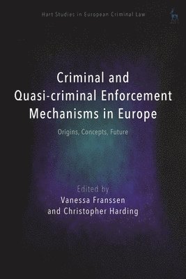 bokomslag Criminal and Quasi-criminal Enforcement Mechanisms in Europe