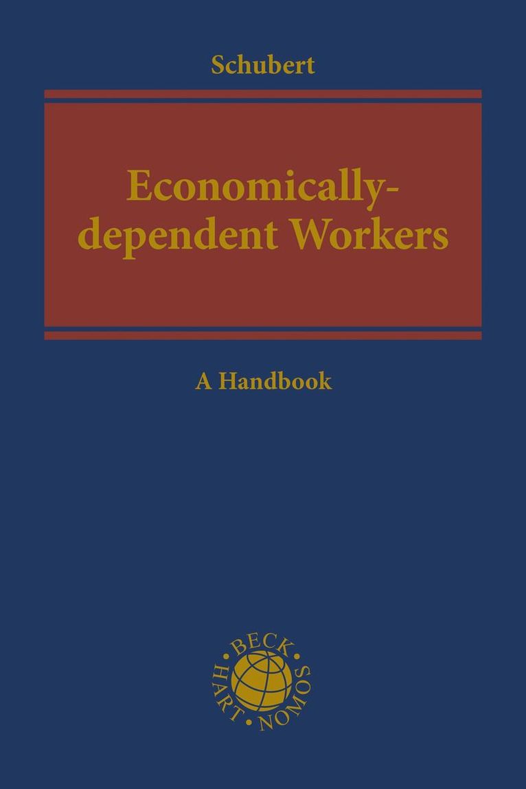 Claudia Schubert, Germany) Schubert, Claudia (University of Hamburg - Economically-dependent Workers as Part of a Decent Economy, Inbunden