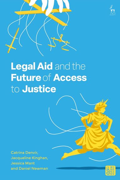 Catrina Denvir, Jacqueline Kinghan, Jessica Mant, Daniel Newman - Legal Aid and the Future of Access to Justice, Häftad