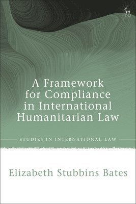 bokomslag A Framework for Compliance in International Humanitarian Law