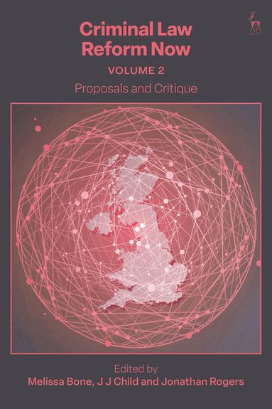 Melissa Bone, J J Child, Jonathan Rogers - Criminal Law Reform Now, Volume 2, Inbunden