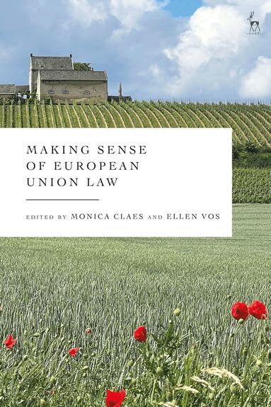 Monica Claes, Ellen Vos - Making Sense of European Union Law, Häftad