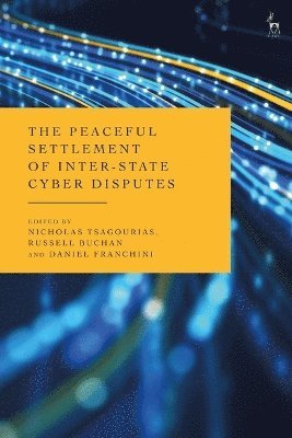 bokomslag Peaceful Settlement of Inter-State Cyber Disputes