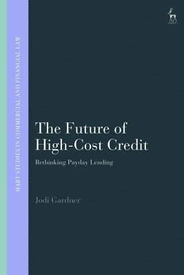 Jodi Gardner, New Zealand) Gardner, Dr Jodi (University of Auckland, John Linarelli - Future of High-Cost Credit, Häftad