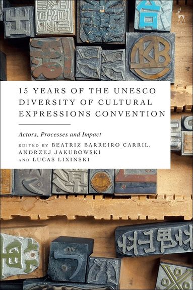 Beatriz Barreiro, Carril, Beatriz Barreiro Carril, Beatriz Barreiro Carril, Andrzej Jakubowski, Lucas Lixinski - 15 Years of the UNESCO Diversity of Cultural Expressions Convention, Inbunden