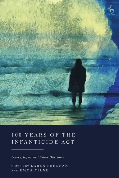Karen Brennan, Emma Milne - 100 Years of the Infanticide Act, Häftad