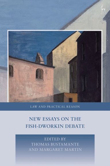 Thomas Bustamante, Margaret Martin - New Essays on the Fish-Dworkin Debate, Inbunden