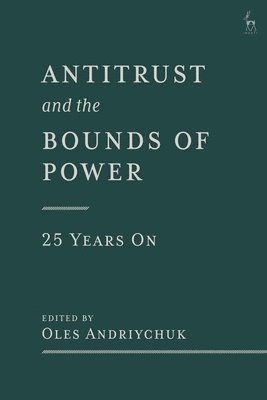 Antitrust and the Bounds of Power  25 Years On 1