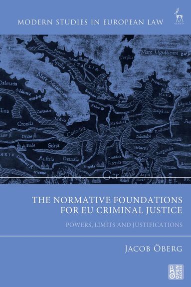Jacob Öberg - Normative Foundations for EU Criminal Justice, Inbunden