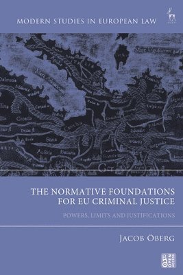 The Normative Foundations for EU Criminal Justice 1