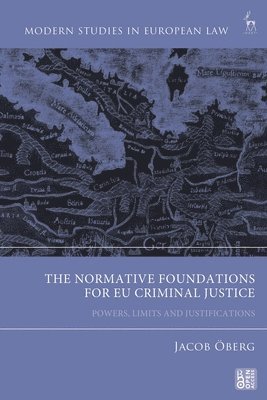 Jacob Öberg, Jacob (University of Southern Denmark) Oberg - Normative Foundations for EU Criminal Justice, Häftad