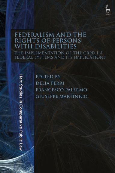 Delia Ferri, Francesco Palermo, Giuseppe Martinico - Federalism and the Rights of Persons with Disabilities, Inbunden