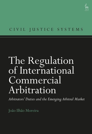 João Ilhão Moreira, Christopher Hodges - Regulation of International Commercial Arbitration, Häftad