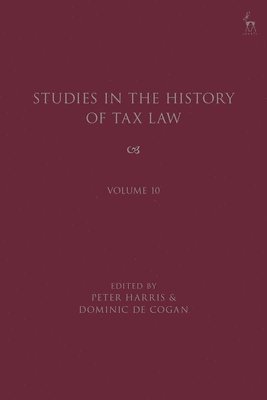 Studies in the History of Tax Law, Volume 10 1