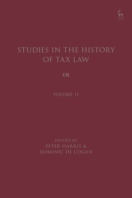 Studies in the History of Tax Law, Volume 11 1