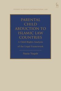 bokomslag Parental Child Abduction to Islamic Law Countries