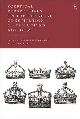Sceptical Perspectives on the Changing Constitution of the United Kingdom 1