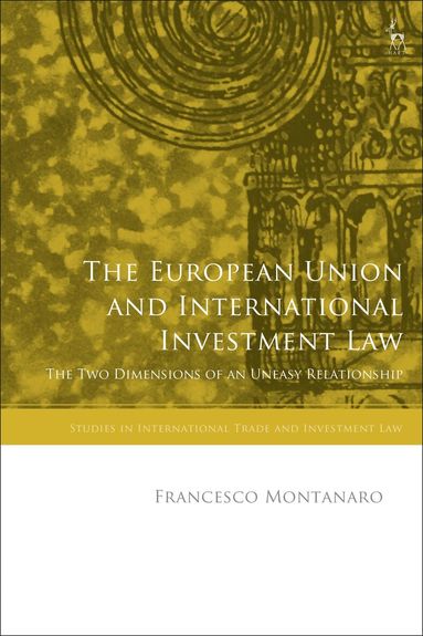 Francesco Montanaro, Gabrielle Marceau, Krista Nadakavukaren Schefer - European Union and International Investment Law, Häftad