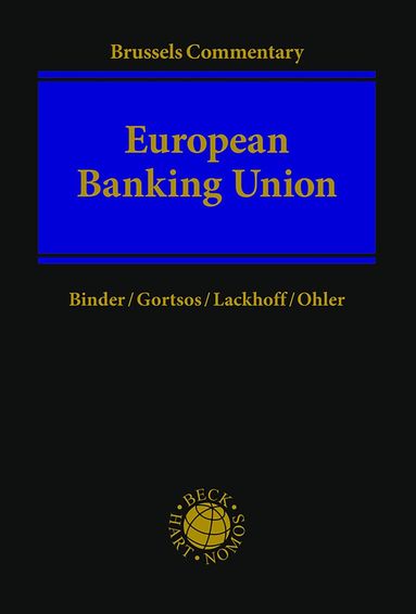 Jens-Hinrich Binder, Christos V Gortsos, Klaus Lackhoff, Christoph Ohler - European Banking Union, Inbunden