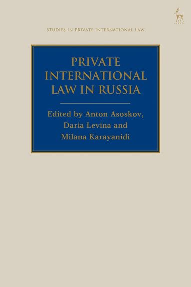 Anton Asoskov, Daria Levina, Milana Karayanidi - Private International Law in Russia, Inbunden