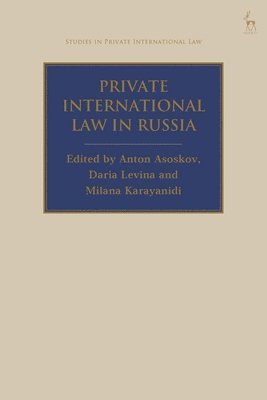 Anton Asoskov, Daria Levina, Milana Karayanidi, Russia) Asoskov, Anton (Lomonosov Moscow State University, Italy) Levina, Daria (European University Institute, USA) Karayanidi, Milana (Dentons US LLP - Private International Law in Russia, Inbunden