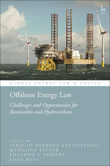 Ignacio Herrera Anchustegui, Madeline Taylor, Eduardo G Pereira, Eddy Wifa - Offshore Energy Law, Inbunden