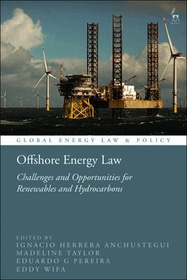 Offshore Energy Law: Challenges and Opportunities for Renewables and Hydrocarbons