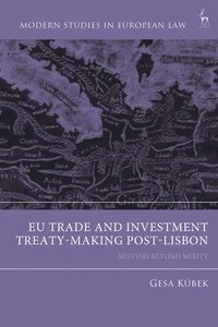 bokomslag EU Trade and Investment Treaty-Making Post-Lisbon: Moving Beyond Mixity