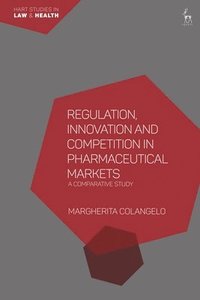 bokomslag Regulation, Innovation and Competition in Pharmaceutical Markets