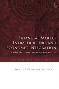 bokomslag Financial Market Infrastructure and Economic Integration