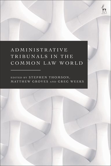 Stephen Thomson, Matthew Groves, Greg Weeks - Administrative Tribunals in the Common Law World, Häftad