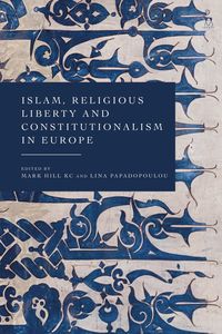 bokomslag Islam, Religious Liberty and Constitutionalism in Europe