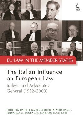 Daniele Gallo, Roberto Mastroianni, Fernanda G. Nicola, Lorenzo Cecchetti, Italy) Gallo, Daniele (LUISS University, Italy) Mastroianni, Roberto (University of Naples ’Federico II‘, USA) Nicola, Fernanda G. (Washington College of Law, Italy) Cecchetti, Lorenzo (Luiss University - Italian Influence on European Law, Inbunden