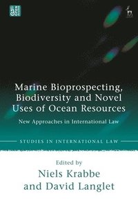 bokomslag Marine Bioprospecting, Biodiversity and Novel Uses of Ocean Resources: New Approaches in International Law