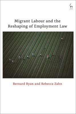 Migrant Labour and the Reshaping of Employment Law 1