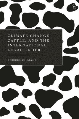 bokomslag Climate Change, Cattle, and the International Legal Order